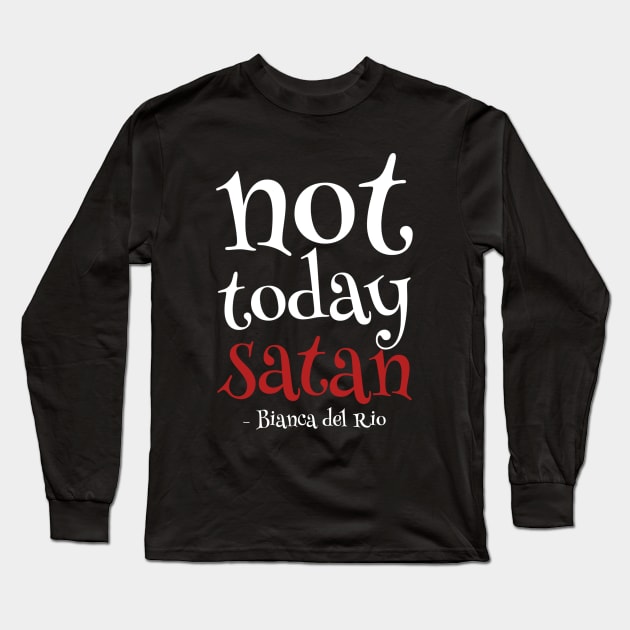 not today satan Long Sleeve T-Shirt by disfor